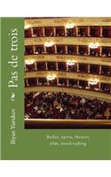 Pas de trois: Ballet, opera, theater, film, Jewelcrafting(80 3)