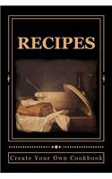 RECIPES Create Your Own Cookbook