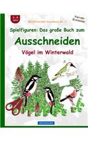 BROCKHAUSEN Bastelbuch Bd. 3: Spielfiguren - Das große Buch zum Ausschneiden: Vögel im Winterwald