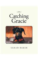 Catching Gracie
