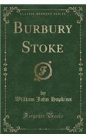 Burbury Stoke (Classic Reprint)