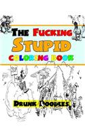 The Fucking Stupid Coloring Book