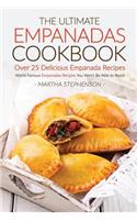 The Ultimate Empanadas Cookbook, Over 25 Delicious Empanada Recipes: World Famous Empanadas Recipes You Won't Be Able to Resist