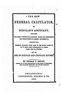 New Federal Calculator, Or Scholar's Assistant