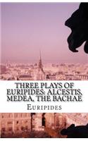 Three Plays of Euripides