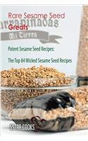 Rare Sesame Seed Greats: The Top 84 Wicked Sesame Seed Recipes