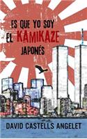 Es Que Yo Soy El Kamikaze Japonés