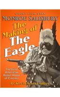 Monroe Salisbury: The Making of The Eagle: The First American Robin Hood of Cinema