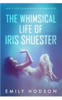 Whimsical Life of Iris Shuester