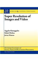 Super Resolution of Images and Video