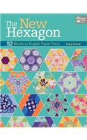 The New Hexagon: 52 Blocks to English Paper Piece