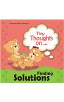 Tiny Thoughts on Finding Solutions