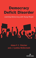 Democracy Deficit Disorder; Learning Democracy with Young People
