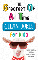 Greatest of All Time Clean Jokes for Kids