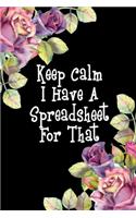 Keep Calm I Have A Spreadsheet For That Flowers Journal
