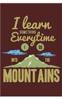 I learn something everytime i go into mountains