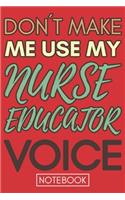 Don't Make Me Use My Nurse Educator Voice