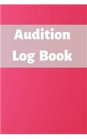 Audition Log Book: Audition Log (Logbook, Journal - 120 pages, 6 x 9 inches) (Centurion Logbooks/Record Books)