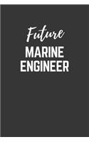 Future Marine Engineer Notebook: Lined Journal (Gift for Aspiring Marine Engineer), 120 Pages, 6 x 9, Matte Finish