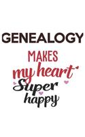 Genealogy Makes My Heart Super Happy Genealogy Lovers Genealogy Obsessed Notebook A beautiful: Lined Notebook / Journal Gift,, 120 Pages, 6 x 9 inches, Personal Diary, Genealogy Obsessed, Genealogy Hobby, Genealogy Lover, Personalized Journal,