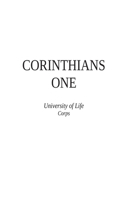 CORINTHIANS ONE - University of Life Corps Teachings