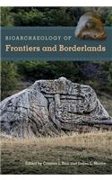 Bioarchaeology of Frontiers and Borderlands