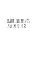 Beautiful Minds Inspire Others