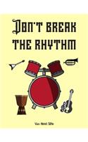 Don't break the rhythm