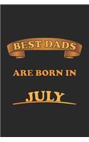 Best Dads Are Born In July: Notizbuch, Notizheft, Tagebuch - Geschenk-Idee für Papas & Väter - Blanko - A5 - 120 Seiten