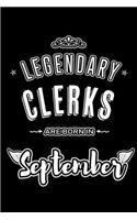 Legendary Clerks are born in September: Blank Lined Office Clerk Journal Notebooks Diary as Appreciation, Birthday, Welcome, Farewell, Thank You, Christmas, Graduation gifts. for coworkers