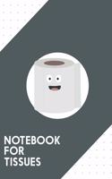 Notebook for Tissues
