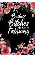 Badass Bitches Are Born In February