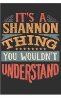 It's A Shannon You Wouldn't Understand: Want To Create An Emotional Moment For A Shannon Family Member ? Show The Shannon's You Care With This Personal Custom Gift With Shannon's Very Own 