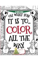 Oh What Fun It Is To Color All The Way