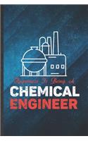 Happiness Is Being of Chemical Engineer