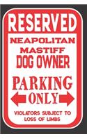 Reserved Neapolitan Mastiff Dog Owner Parking Only. Violators Subject To Loss Of Limbs