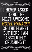 I Never Asked To Be The Most Awesome Motel Manager On The Planet: Appreciation Gift For Motel Manager / Blank Journal / Alternative To A Card For Motel Managers ( 6 x 9 - 120 Blank Lined Notebook )