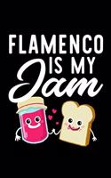 Flamenco Is My Jam: Funny Notebook for Flamenco Fan - Great Christmas & Birthday Gift Idea for Flamenco Fan - Flamenco Journal - 100 pages 6x9 inches
