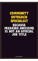 Community Outreach Specialist, Because Freaking Awesome Is Not An Official Job Title