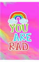 You Are Rad