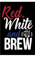 Red White And Brew: Beer Tasting Log Book - Record and Rating Track All Your Favorite Beers - 201 Pages Beers Brew Journal Diary Log Book - Great Gift For Craft Beer Lo