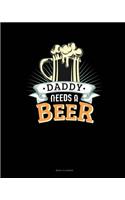 Daddy Needs A Beer