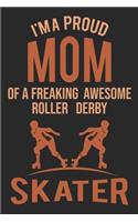 Mom Of A Freaking Awesome Roller Derby Skater