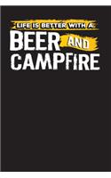 Life is Better with a Beer and Campfire
