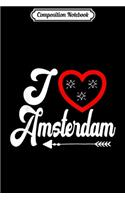 Composition Notebook: I love Amsterdam Holland Dutch Tourist Memento Souvenir Gift Journal/Notebook Blank Lined Ruled 6x9 100 Pages