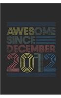 Awesome Since December 2012: Blank Lined Notebook - Journal for 7 years old Birthday Gift Idea