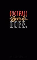 Football Beer & Dogs