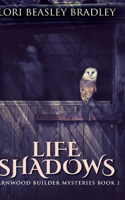 Life Shadows (Barnwood Builder Mysteries Book 1)