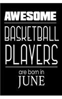 Awesome Basketball Players Are Born In June