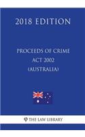 Proceeds of Crime Act 2002 (Australia) (2018 Edition)